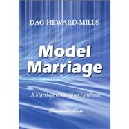 Model Marriage : A Marriage Counselling Handbook by Heward-Mills, Dag, 9789988596507