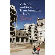 Violence and Social Transformation in Libya by Collombier, Virginie; Lacher, Wolfram, 9780197756508