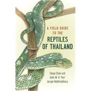A Field Guide to the Reptiles of Thailand by Chan-ard, Tanya; Nabhitabhata, Jarujin; Parr, John W. K., 9780199736508