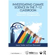 Investigating Climate Science in the 7�12 Classroom by Laura Tucker; Lois Sherwood, 9781003676508