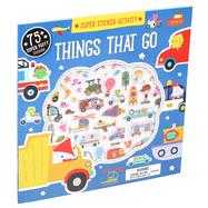 Super Sticker Activity: Things that Go by Machell, Dawn, 9781626866508