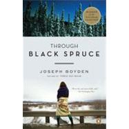Through Black Spruce : A Novel by Boyden, Joseph, 9780143116509