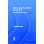 China and the World since 1945: An International History by Mark; Chi-Kwan, 9780415606509