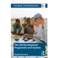 United Nations Development Programme and System (UNDP) by Browne; Stephen, 9780415776509