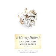 Is History Fiction? by Curthoys, Ann; Docker, John, 9780472036509