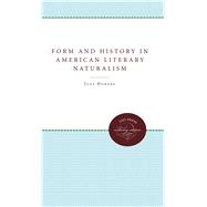 Form and History in American Literary Naturalism by Howard, June, 9780807816509