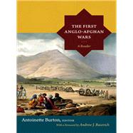 The First Anglo-Afghan Wars by Burton, Antoinette; Bacevich, Andrew J., 9780822356509