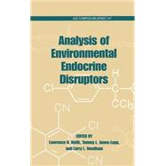 Analysis of Environmental Endocrine Disruptors by Keith, Lawrence H.; Jones, Tammy L.; Needham, Larry L., 9780841236509