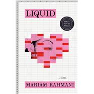 Liquid A Love Story by Rahmani, Mariam, 9781643756509