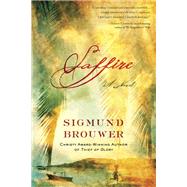 Saffire A Novel by Brouwer, Sigmund, 9780307446510