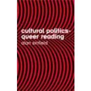 Cultural Politics  Queer Reading by Sinfield; A, 9780415356510