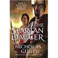The Spartan Dagger A Novel by Guild, Nicholas, 9780765376510