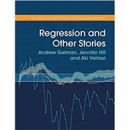 Regression and Other Stories by Andrew Gelman, Jennifer Hill, Aki Vehtari, 9781107676510