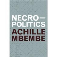 Necropolitics by Mbembe, Achille; Corcoran, Steven, 9781478006510