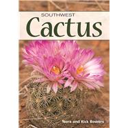 Cactus of the Southwest by Bowers, Nora; Bowers, Rick, 9781591936510
