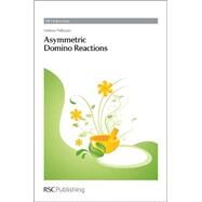 Asymmetric Domino Reactions by Pellissier, Helene; Spivey, James; Hardacre, Chris; Ozkan, Umit S.; Spivey, James J, 9781849736510