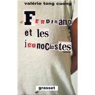 Ferdinand et les iconoclastes by Valrie Tong Cuong, 9782246626510