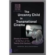 The Uncanny Child in Transnational Cinema by Balanzategui, Jessica, 9789462986510