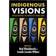 Indigenous Visions by Blackhawk, Ned; Wilner, Isaiah Lorado, 9780300196511