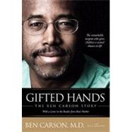 Gifted Hands : The Ben Carson Story by Ben Carson, M.D., with Cecil Murphey, 9780310546511
