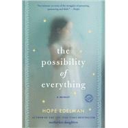 The Possibility of Everything A Memoir by EDELMAN, HOPE, 9780345506511