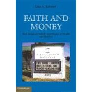 Faith and Money: How Religion Contributes to Wealth and Poverty by Lisa A. Keister, 9780521896511