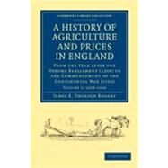 A History of Agriculture and Prices in England by Rogers, James E. Thorold, 9781108036511