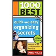 1000 Best Quick And Easy Organizing Secrets by Novak, Jamie, 9781402206511