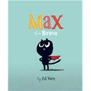 Max the Brave by Vere, Ed, 9781492616511