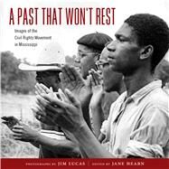 A Past That Won't Rest by Lucas, Jim; Hearn, Jane; Overby, Charles L.; Ball, Howard (CON); Goudsouzian, Aram (CON), 9781496816511