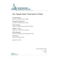 The islamic State Crisis and U.s. Policy by Katzman, Kenneth; Blanchard, Christopher M.; Humud, Carla E.; Weed, Matthew C.; Margesson, Rhoda, 9781502506511