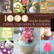 1,000 Ideas for Decorating Cupcakes, Cookies & Cakes by Salamony, Sandra; Brown, Gina, 9781592536511