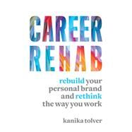 Career Rehab by Tolver, Kanika, 9781599186511