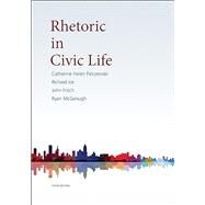 Rhetoric in Civic Life by Palczewski, Catherine Helen; Ice, Richard; Fritch, John; McGeough, Ryan, 9781891136511