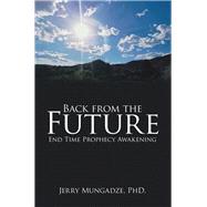 Back from the Future by Mungadze, Jerry, Ph.d., 9781973616511