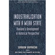 Industrialization With a Weak State by Siriprachai, Somboon; Sugihara, Kaoru; Phongpaichit, Pasuk; Baker, Chris, 9789971696511