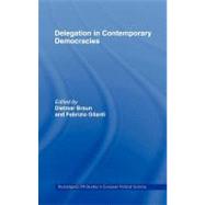 Delegation in Contemporary Democracies by Gilardi, Fabrizio; Braun, Dietmar, 9780203306512