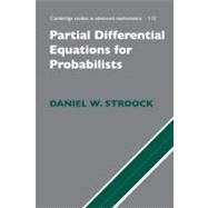 Partial Differential Equations for Probabilists by Daniel W. Stroock, 9780521886512