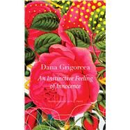 An Instinctive Feeling of Innocence by Grigorcea, Dana; Price, Alta L., 9780857426512