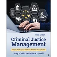 Criminal Justice Management by Mary K. Stohr; Nicholas P. Lovrich, 9781071926512