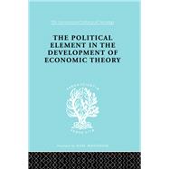 The Political Element in the Development of Economic Theory by Gunnar Myrdal, 9781315006512