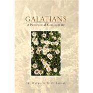 Galatians: A Pentecostal Commentary by Sadiku, Matthew, 9781465356512