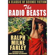 The Radio Beasts by Ralph Milne Farley, 9781479456512