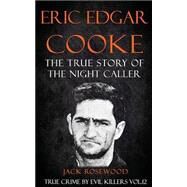 Eric Edgar Cooke by Rosewood, Jack; Lo, Rebecca, 9781523766512