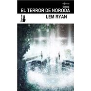 El terror de Noroda/ The terror of Noroda by Ryan, Lem, 9781523906512