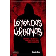Leyendas urbanas Historias fascinantes e increíbles aceptadas como verosímiles by Soler, Claudio, 9788499176512