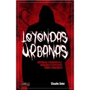 Leyendas urbanas Historias fascinantes e increbles aceptadas como verosmiles by Soler, Claudio, 9788499176512