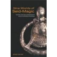 Nine Worlds of Seid-Magic: Ecstasy and Neo-Shamanism in North European Paganism by Blain; Jenny, 9780415256513
