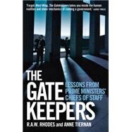 The Gatekeepers Lessons from prime ministers chiefs of staff by Rhodes, R.A.W.; Tiernan, Anne, 9780522866513