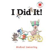 I Did It! by Emberley, Michael, 9780823446513